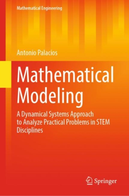Mathematical Modeling : A Dynamical Systems Approach to Analyze Practical Problems in STEM Disciplines, EPUB eBook