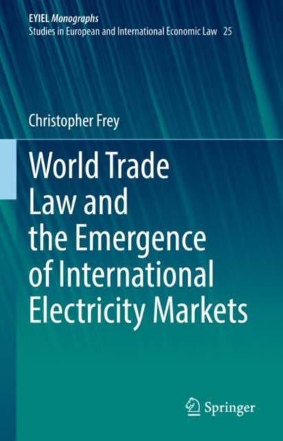 World Trade Law and the Emergence of International Electricity Markets, EPUB eBook