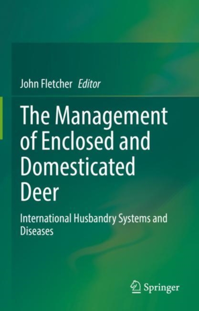 The Management of Enclosed and Domesticated Deer : International Husbandry Systems and Diseases, EPUB eBook