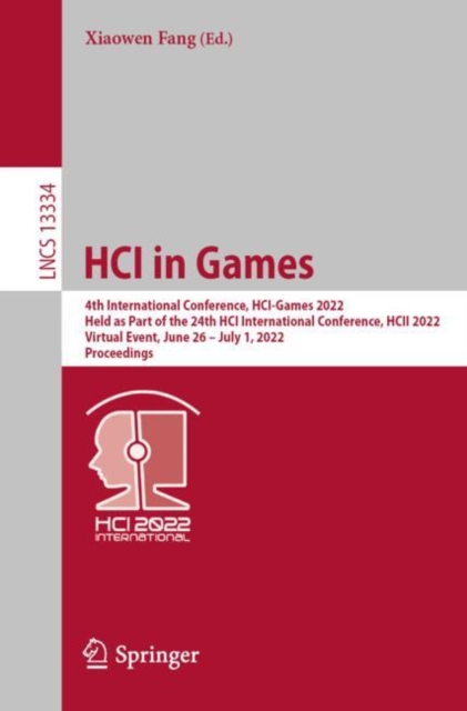 HCI in Games : 4th International Conference, HCI-Games 2022, Held as Part of the 24th HCI International Conference, HCII 2022, Virtual Event, June 26-July 1, 2022, Proceedings, EPUB eBook