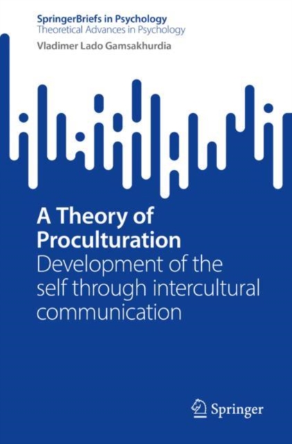A Theory of Proculturation : Development of the self through intercultural communication, EPUB eBook