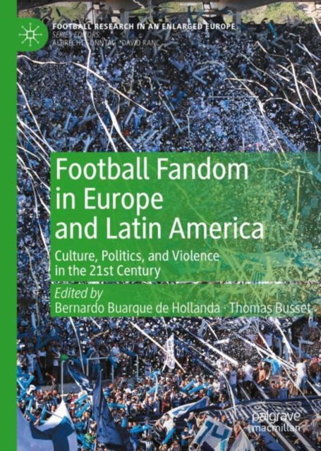 Football Fandom in Europe and Latin America : Culture, Politics, and Violence in the 21st Century, EPUB eBook