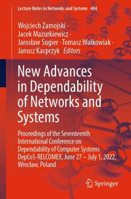 New Advances in Dependability of Networks and Systems : Proceedings of the Seventeenth International Conference on Dependability of Computer Systems DepCoS-RELCOMEX, June 27 - July 1, 2022, Wroclaw, P, EPUB eBook