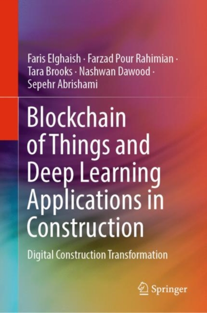 Blockchain of Things and Deep Learning Applications in Construction : Digital Construction Transformation, EPUB eBook