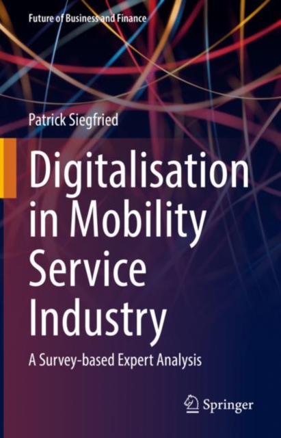 Digitalisation in Mobility Service Industry : A Survey-based Expert Analysis, EPUB eBook