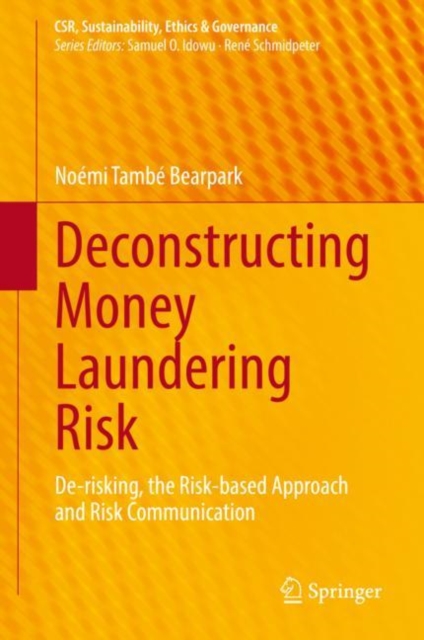 Deconstructing Money Laundering Risk : De-risking, the Risk-based Approach and Risk Communication, EPUB eBook