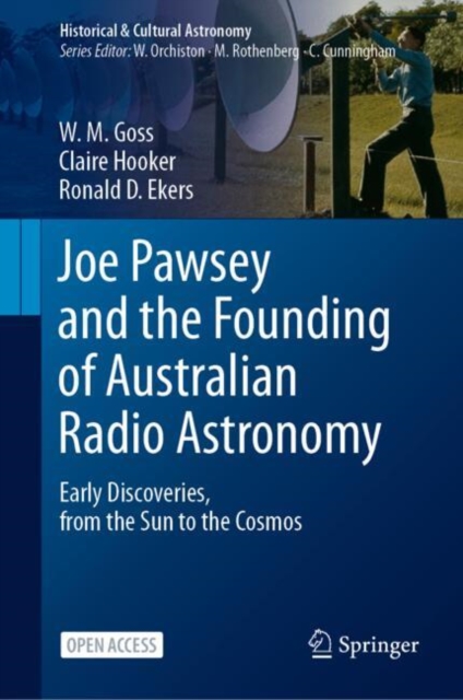 Joe Pawsey and the Founding of Australian Radio Astronomy : Early Discoveries, from the Sun to the Cosmos, EPUB eBook