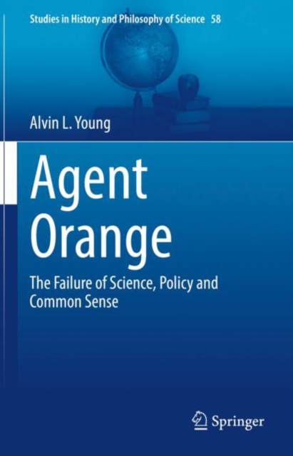 Agent Orange : The Failure of Science, Policy and Common Sense, EPUB eBook