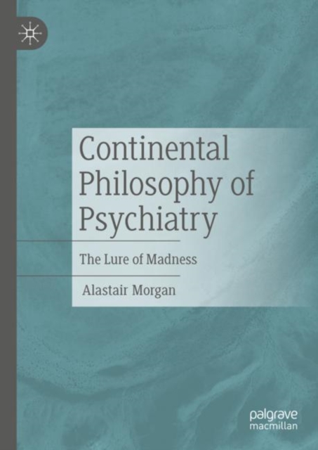 Continental Philosophy of Psychiatry : The Lure of Madness, EPUB eBook