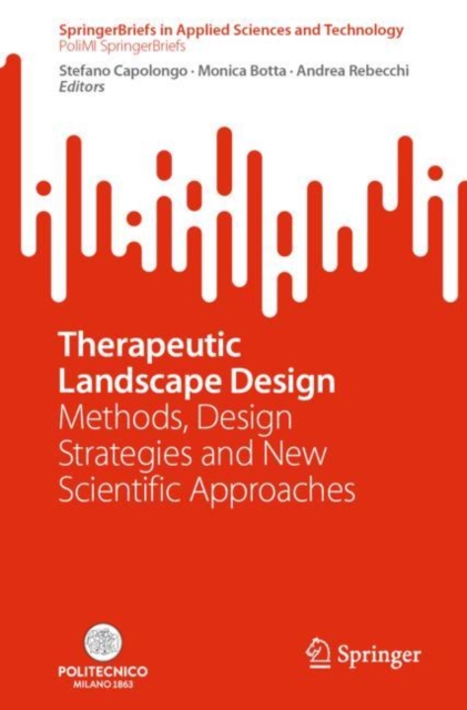 Therapeutic Landscape Design : Methods, Design Strategies and New Scientific Approaches, EPUB eBook