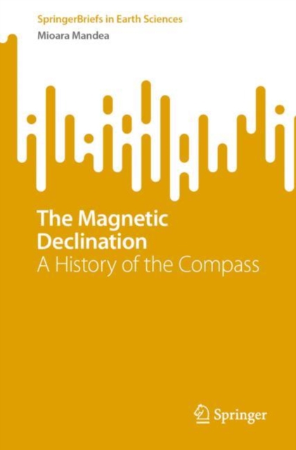 The Magnetic Declination : A History of the Compass, EPUB eBook