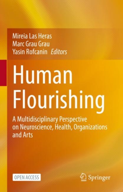 Human Flourishing : A Multidisciplinary Perspective on Neuroscience, Health, Organizations and Arts, EPUB eBook