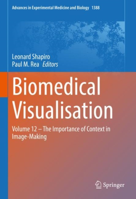 Biomedical Visualisation : Volume 12 - The Importance of Context in Image-Making, EPUB eBook