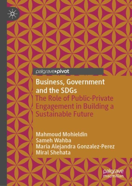 Business, Government and the SDGs : The Role of Public-Private Engagement in Building a Sustainable Future, EPUB eBook
