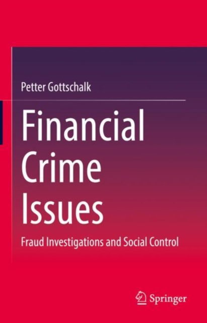 Financial Crime Issues : Fraud Investigations and Social Control, EPUB eBook