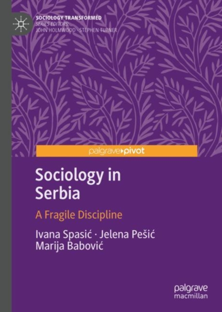 Sociology in Serbia : A Fragile Discipline, EPUB eBook