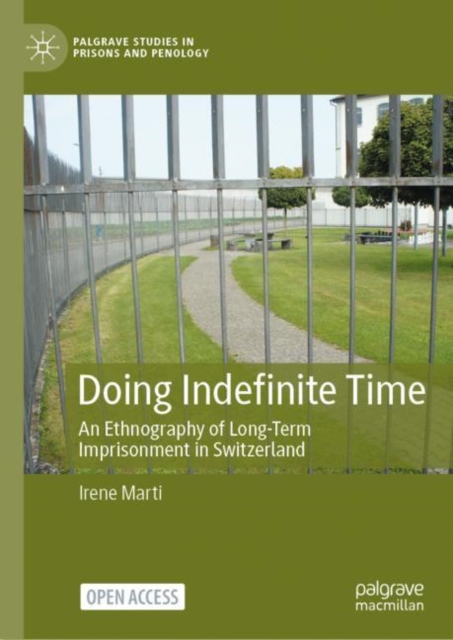 Doing Indefinite Time : An Ethnography of Long-Term Imprisonment in Switzerland, EPUB eBook