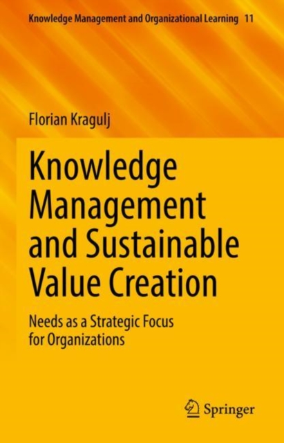 Knowledge Management and Sustainable Value Creation : Needs as a Strategic Focus for Organizations, EPUB eBook