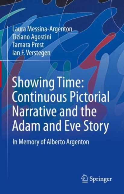 Showing Time: Continuous Pictorial Narrative and the Adam and Eve Story : In Memory of Alberto Argenton, EPUB eBook