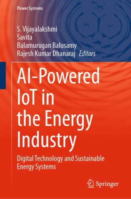 AI-Powered IoT in the Energy Industry : Digital Technology and Sustainable Energy Systems, EPUB eBook