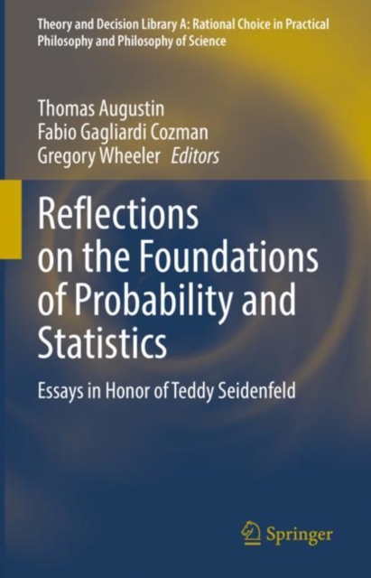 Reflections on the Foundations of Probability and Statistics : Essays in Honor of Teddy Seidenfeld, EPUB eBook