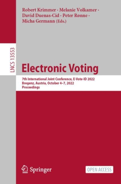 Electronic Voting : 7th International Joint Conference, E-Vote-ID 2022, Bregenz, Austria, October 4-7, 2022, Proceedings, EPUB eBook