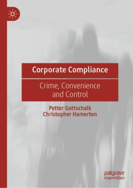 Corporate Compliance : Crime, Convenience and Control, EPUB eBook