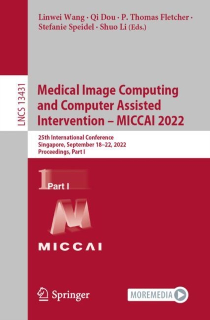 Medical Image Computing and Computer Assisted Intervention - MICCAI 2022 : 25th International Conference, Singapore, September 18-22, 2022, Proceedings, Part I, EPUB eBook