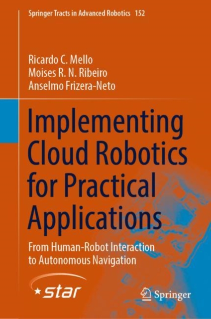 Implementing Cloud Robotics for Practical Applications : From Human-Robot Interaction to Autonomous Navigation, EPUB eBook