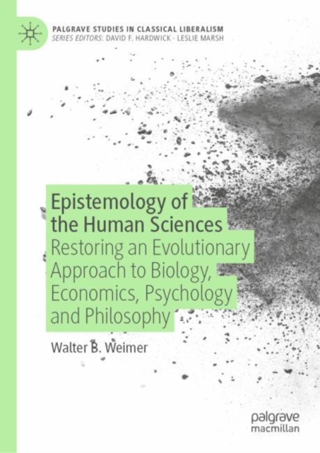 Epistemology of the Human Sciences : Restoring an Evolutionary Approach to Biology, Economics, Psychology and Philosophy, EPUB eBook