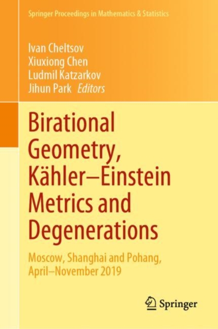 Birational Geometry, Kahler-Einstein Metrics and Degenerations : Moscow, Shanghai and Pohang, April-November 2019, EPUB eBook