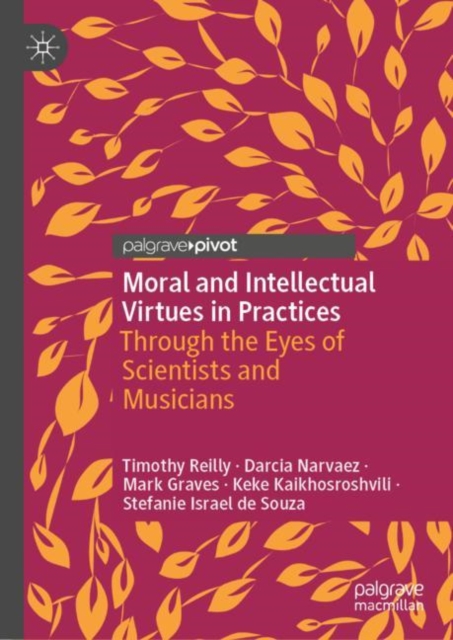 Moral and Intellectual Virtues in Practices : Through the Eyes of Scientists and Musicians, EPUB eBook