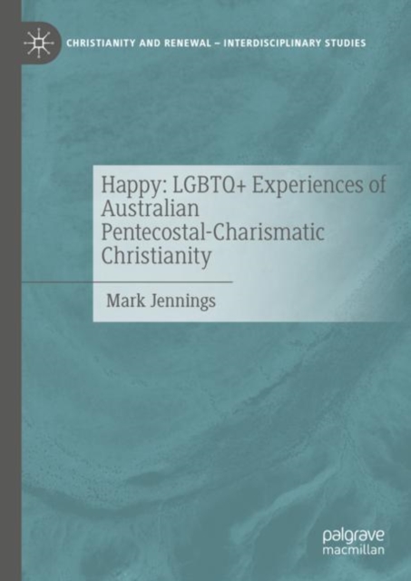 Happy: LGBTQ+ Experiences of Australian Pentecostal-Charismatic Christianity, EPUB eBook