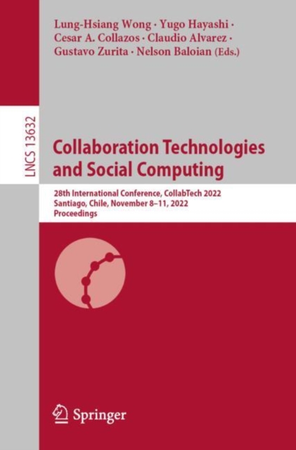 Collaboration Technologies and Social Computing : 28th International Conference, CollabTech 2022, Santiago, Chile, November 8-11, 2022, Proceedings, EPUB eBook