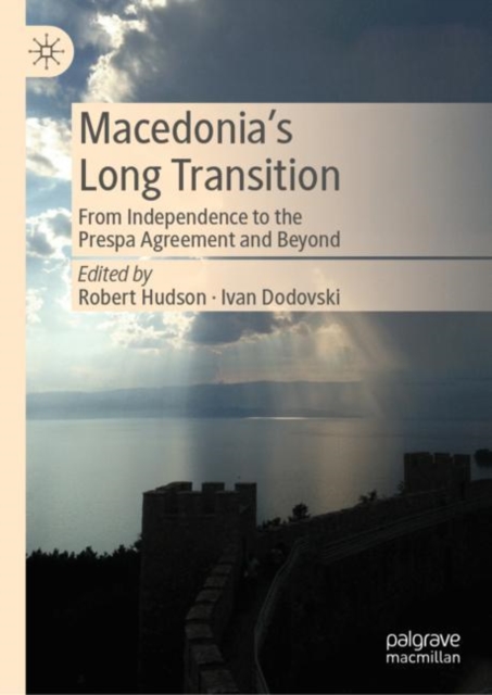 Macedonia's Long Transition : From Independence to the Prespa Agreement and Beyond, EPUB eBook