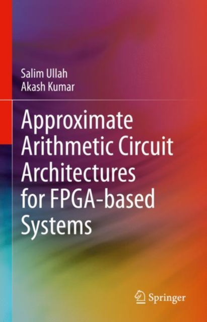 Approximate Arithmetic Circuit Architectures for FPGA-based Systems, EPUB eBook