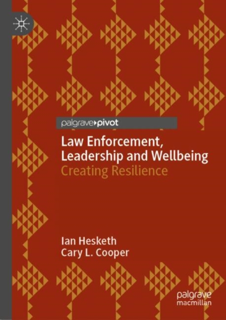Law Enforcement, Leadership and Wellbeing : Creating Resilience, EPUB eBook