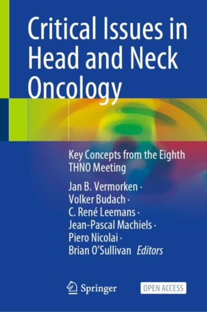 Critical Issues in Head and Neck Oncology : Key Concepts from the Eighth THNO Meeting, EPUB eBook