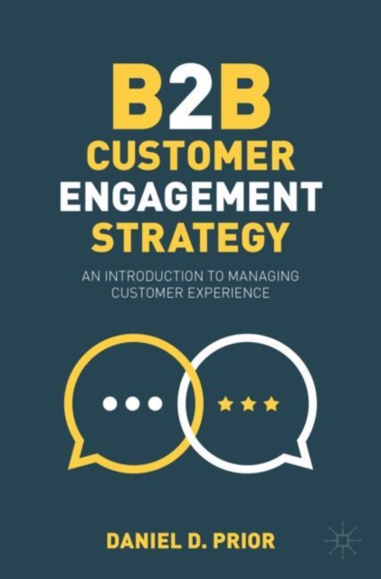 B2B Customer Engagement Strategy : An Introduction to Managing Customer Experience, EPUB eBook