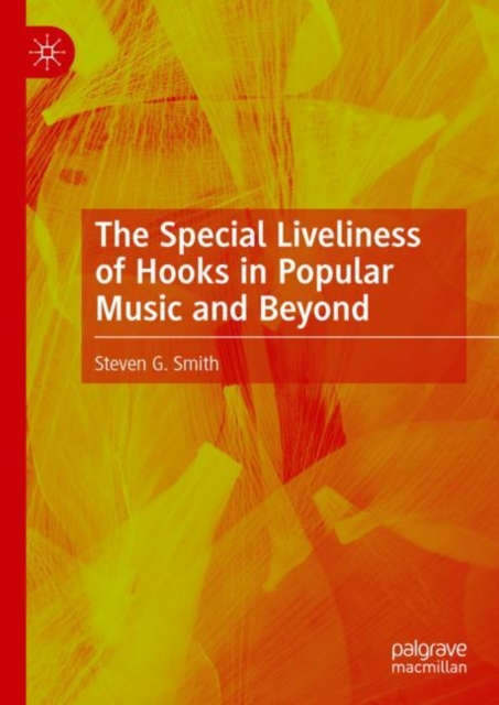 The Special Liveliness of Hooks in Popular Music and Beyond, EPUB eBook