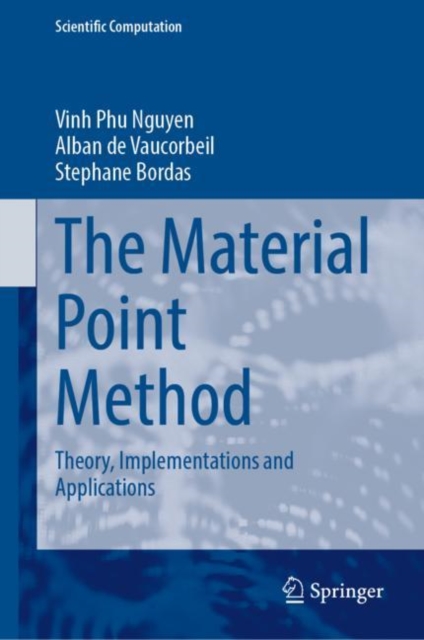 The Material Point Method : Theory, Implementations and Applications, EPUB eBook