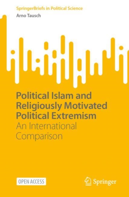 Political Islam and Religiously Motivated Political Extremism : An International Comparison, EPUB eBook