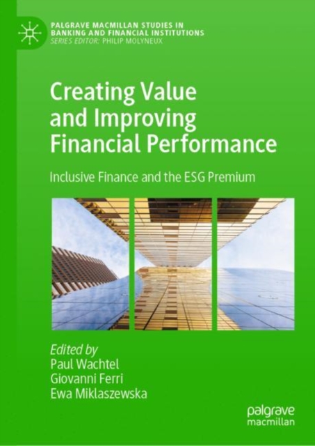Creating Value and Improving Financial Performance : Inclusive Finance and the ESG Premium, EPUB eBook