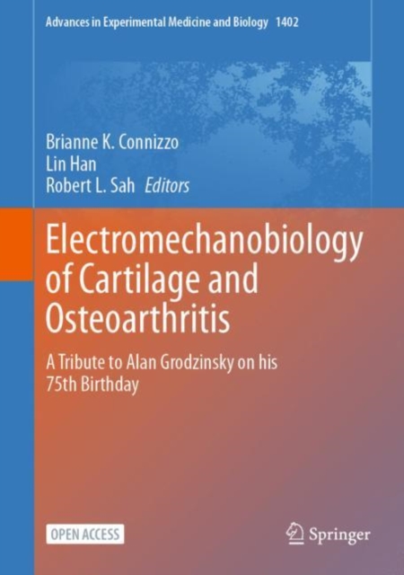 Electromechanobiology of Cartilage and Osteoarthritis : A Tribute to Alan Grodzinsky on his 75th Birthday, EPUB eBook