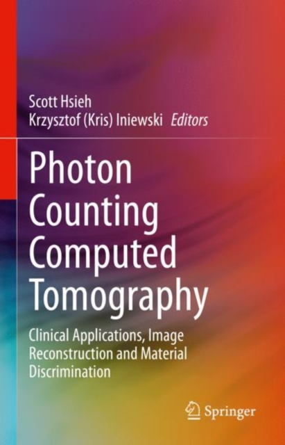 Photon Counting Computed Tomography : Clinical Applications, Image Reconstruction and Material Discrimination, EPUB eBook