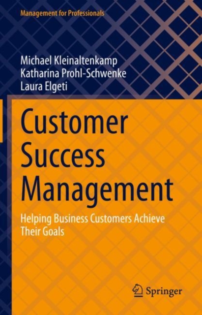 Customer Success Management : Helping Business Customers Achieve Their Goals, EPUB eBook