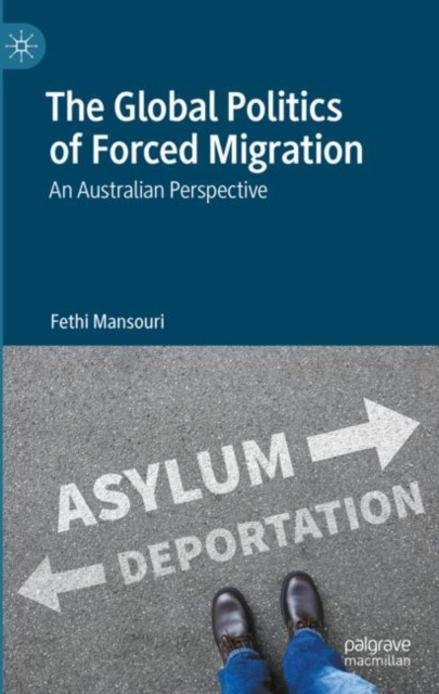 The Global Politics of Forced Migration : An Australian Perspective, EPUB eBook