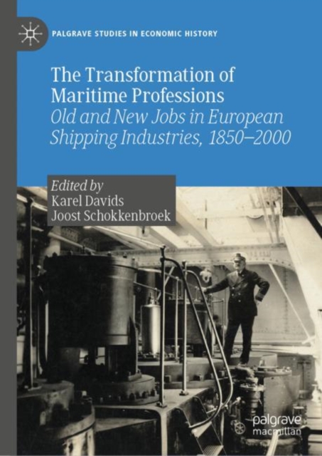 The Transformation of Maritime Professions : Old and New Jobs in European Shipping Industries, 1850-2000, EPUB eBook