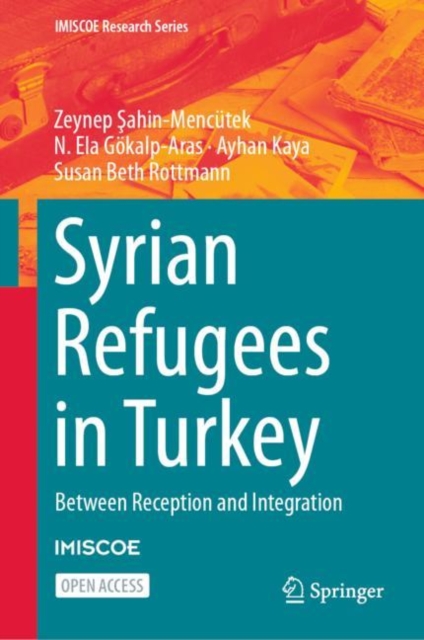 Syrian Refugees in Turkey : Between Reception and Integration, EPUB eBook