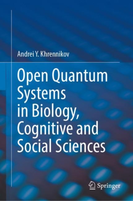 Open Quantum Systems in Biology, Cognitive and Social Sciences, EPUB eBook